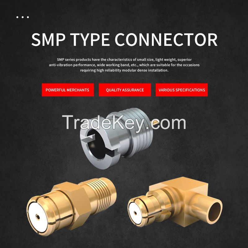  SMP series products have the characteristics of small size, light weight, superior anti-vibration performance, and wide working band, etc.
