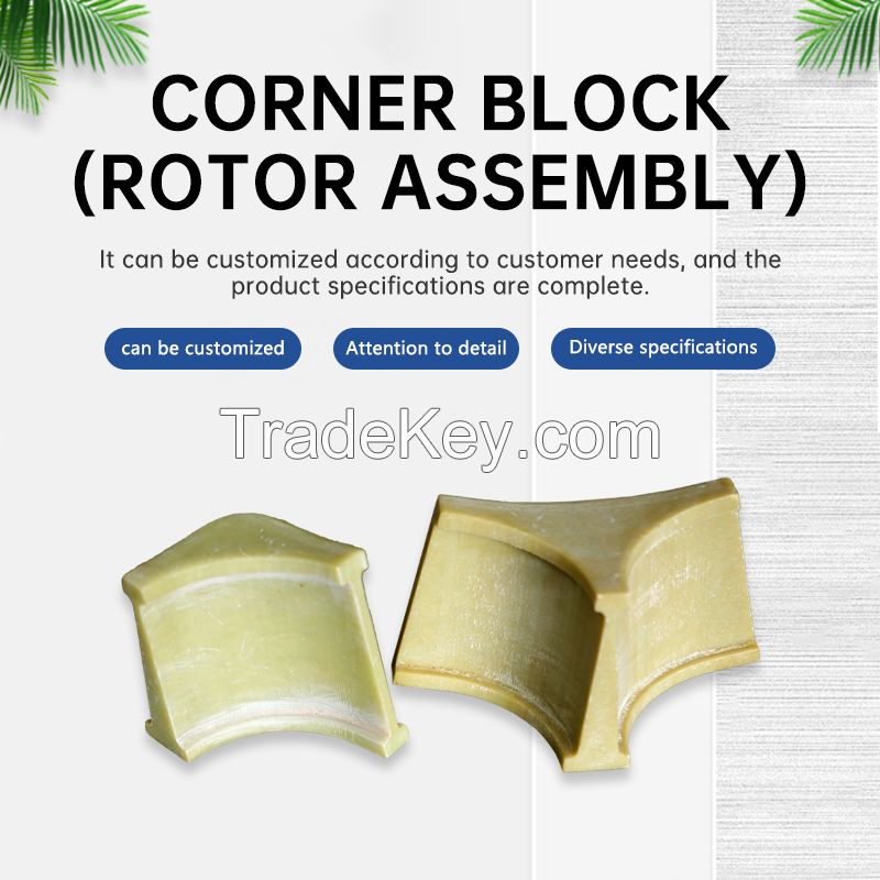 Corner block (rotor assembly) welcome to contact customer service for customization