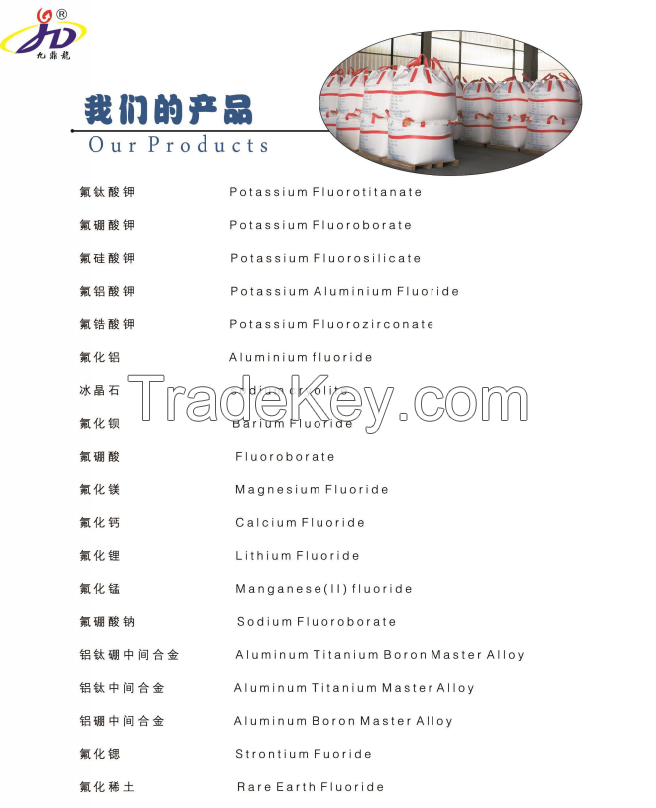 Potassium Fluorotitanate, Potassium fluoroborate, Aluminum master alloys